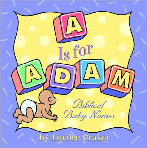 9781578563241: "A" Is for Adam: Biblical Baby Names