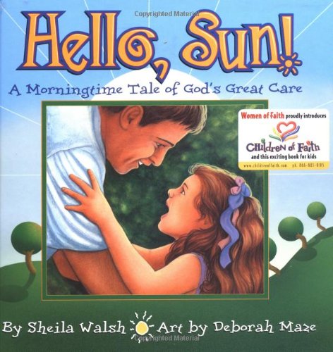 Beispielbild fr Hello, Sun! A Morningtime Tale Of God's Great Care zum Verkauf von SecondSale