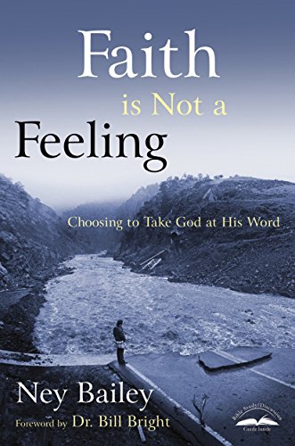 Imagen de archivo de Faith Is Not a Feeling: Choosing to Take God at His Word a la venta por SecondSale