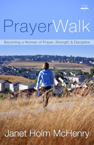Stock image for PrayerWalk: Becoming a Woman of Prayer, Strength, and Discipline for sale by Gulf Coast Books