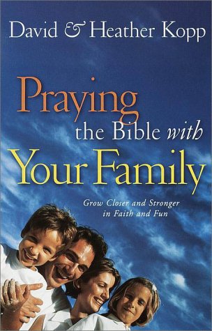 Stock image for Praying the Bible with Your Family for sale by SecondSale