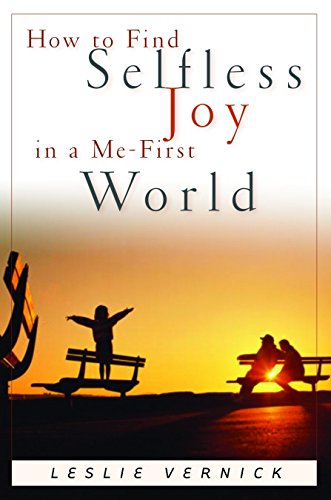 Imagen de archivo de How to Find Selfless Joy in a Me-First World a la venta por ZBK Books