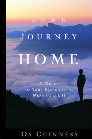 Long Journey Home: A Guide to Your Search for the Meaning of Life