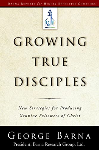 Beispielbild fr Growing True Disciples: New Strategies for Producing Genuine Followers of Christ zum Verkauf von Wonder Book