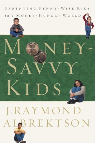 9781578564262: Money-Savvy Kids: Parenting Penny-Wise Kids in a Money-Hungry World