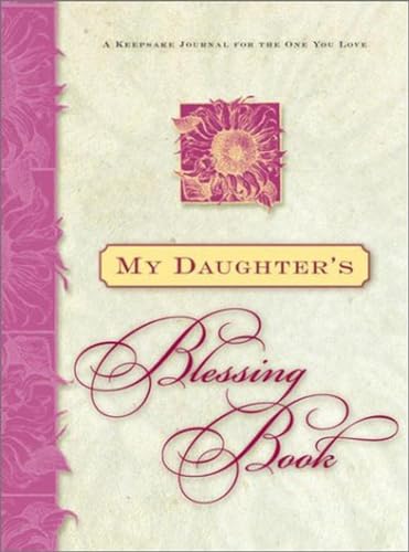 Stock image for My Daughter's Blessing Book: A Keepsake Journal for the One You Love for sale by Gulf Coast Books