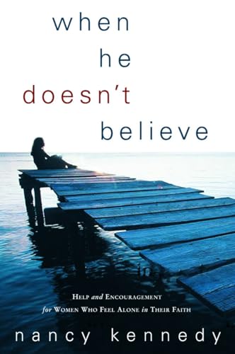 9781578564347: When He Doesn't Believe: Help and Encouragement for Women Who Feel Alone in Their Faith