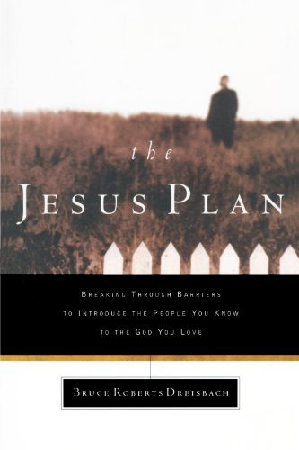 Stock image for The Jesus Plan: Breaking Through Barriers to Introduce the People You Know to the God You Love for sale by Wonder Book