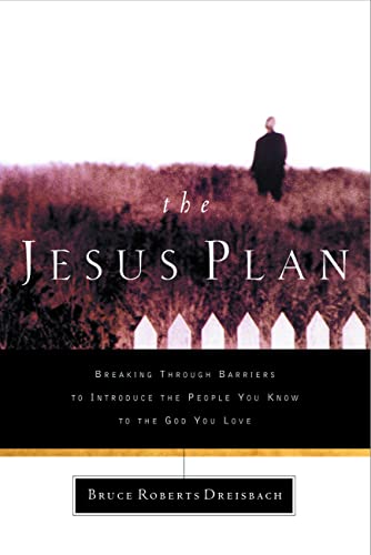 Stock image for The Jesus Plan: Breaking Through Barriers to Introduce the People You Know to the God You Love for sale by medimops