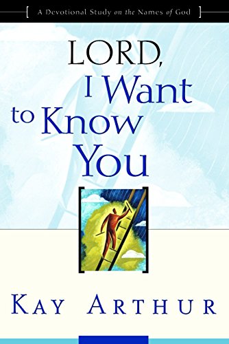 Stock image for Lord, I Want to Know You: A Devotional Study on the Names of God for sale by Orion Tech