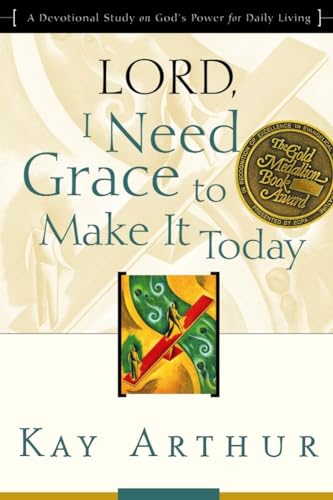 9781578564415: Lord, I Need Grace to Make It Today: A Devotional Study on God's Power for Daily Living (Lord Bible Study)