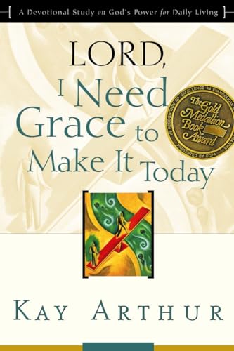 

Lord, I Need Grace to Make It Today: A Devotional Study on God's Power for Daily Living [Soft Cover ]