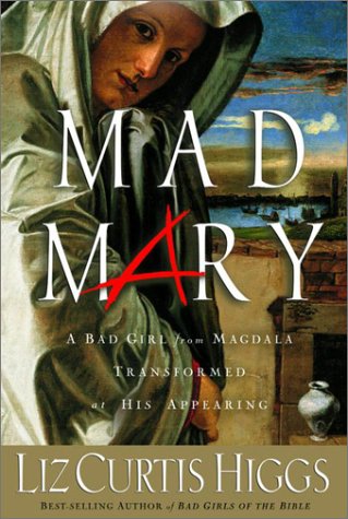 Beispielbild fr Mad Mary: A Bad Girl from Magdala, Transformed at His Appearing zum Verkauf von The Book Cellar, LLC