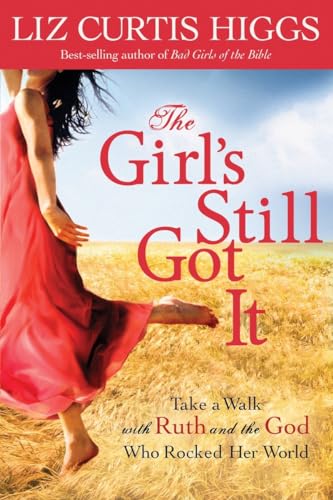 Stock image for The Girl's Still Got It: Take a Walk with Ruth and the God Who Rocked Her World for sale by SecondSale