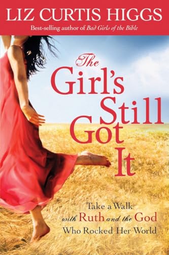 9781578564484: The Girl's Still Got It: Take a Walk with Ruth and the God Who Rocked Her World