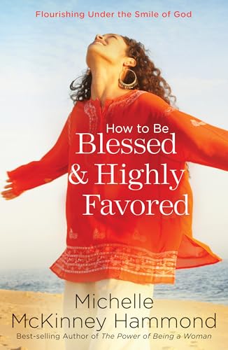 Beispielbild fr How to Be Blessed and Highly Favored : Flourishing under the Smile of God zum Verkauf von Better World Books