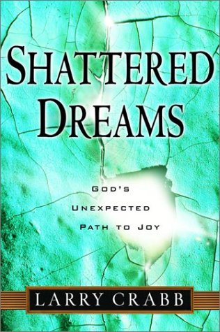 Beispielbild fr Shattered Dreams: God's Unexpected Pathway to Joy zum Verkauf von WorldofBooks