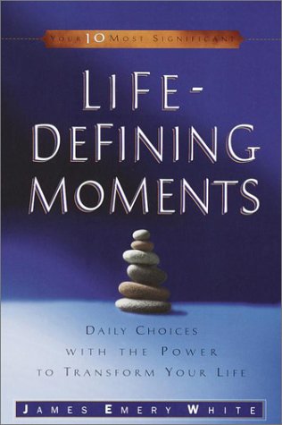 Beispielbild fr Life-Defining Moments: Daily Choices with the Power to Transform Your Life zum Verkauf von ThriftBooks-Dallas