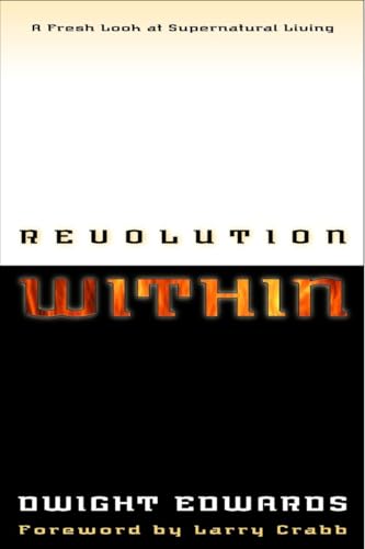 Beispielbild fr Revolution Within : A Fresh Look at Supernatural Living zum Verkauf von Better World Books