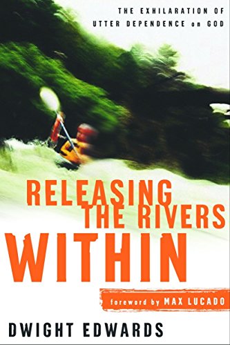 Beispielbild fr Releasing the Rivers Within: The Exhilaration of Utter Dependence on God zum Verkauf von Gulf Coast Books