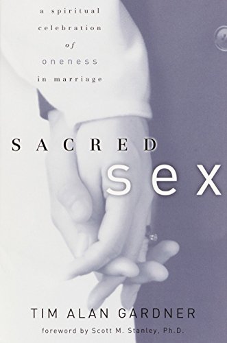 Beispielbild fr Sacred Sex: A Spiritual Celebration of Oneness in Marriage zum Verkauf von Gulf Coast Books
