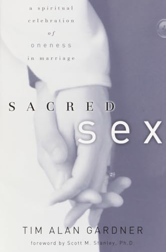 Stock image for Sacred Sex: A Spiritual Celebration of Oneness in Marriage for sale by Gulf Coast Books