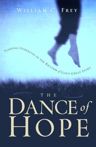 Beispielbild fr The Dance of Hope: Finding Ourselves in the Rhythm of God's Great Story zum Verkauf von Orion Tech