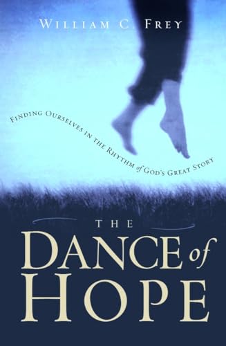 Stock image for The Dance of Hope: Finding Ourselves in the Rhythm of God's Great Story for sale by Orion Tech