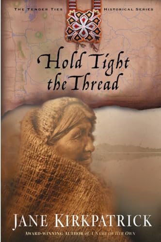 9781578565016: Hold Tight the Thread (Tender Ties Historical Series #3)