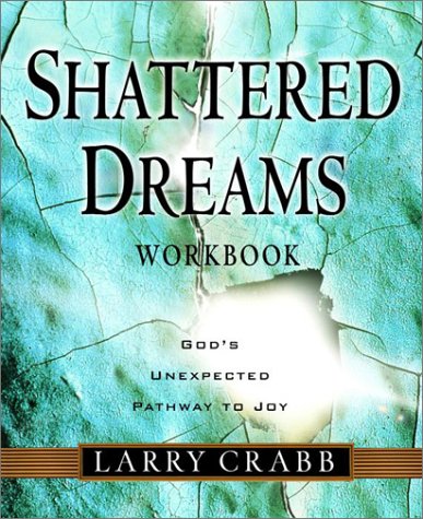 Stock image for Shattered Dreams : God's Unexpected Pathway to Joy : Workbook for sale by Your Online Bookstore