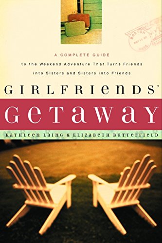 9781578565160: Girlfriends? Getaway: PAPERBACK: Guide to Girls Weekend Adventure