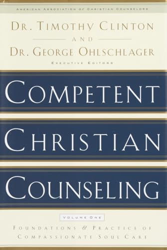 Beispielbild fr Competent Christian Counseling, Volume One: Foundations and Practice of Compassionate Soul Care zum Verkauf von SecondSale