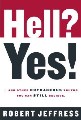 Stock image for Hell? Yes!: .and Other Outrageous Truths You Can Still Believe for sale by SecondSale