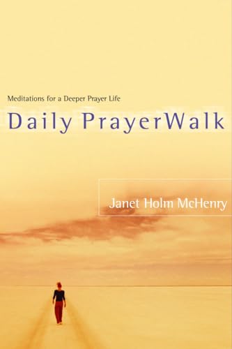 Beispielbild fr Daily PrayerWalk: Meditations for a Deeper Prayer Life zum Verkauf von Wonder Book