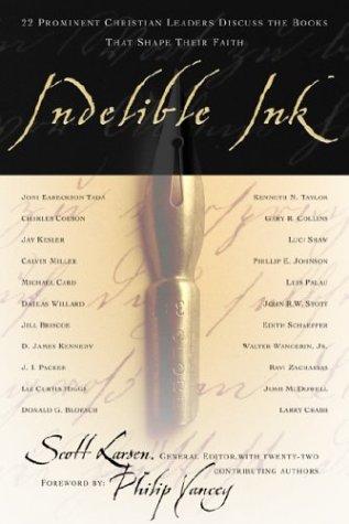Stock image for Indelible Ink: 22 Prominent Christian Leaders Discuss the Books That Shape Their Faith for sale by Reliant Bookstore