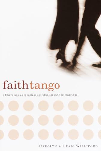 Stock image for Faith Tango: A Liberating Approach to Spiritual Growth in Marriage for sale by Wonder Book
