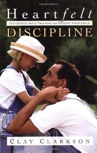 Beispielbild fr Heartfelt Discipline: The Gentle Art of Training and Guiding Your Child zum Verkauf von Books of the Smoky Mountains