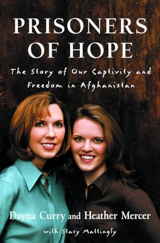 Stock image for Prisoners of Hope: The Story of Our Captivity and Freedom in Afghanistan for sale by Discover Books