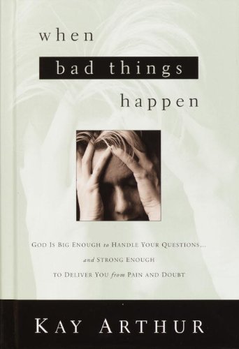 Imagen de archivo de When Bad Things Happen: God Is Big Enough to Handle Your Questions? and Strong Enough to Deliver You from Pain and Doubt a la venta por SecondSale