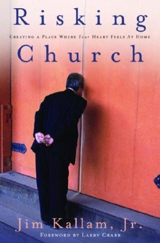 Imagen de archivo de Risking Church: Creating a Place Where Your Heart Feels at Home a la venta por Gulf Coast Books