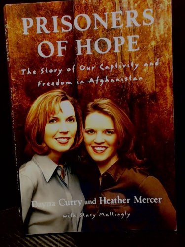 Beispielbild fr Prisoners of Hope: The Story of Our Captivity and Escape in Afghanistan zum Verkauf von Green Street Books