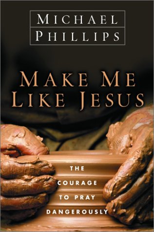 Stock image for Make Me Like Jesus: The Courage to Pray Dangerously for sale by Ergodebooks