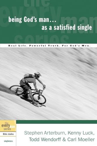 9781578566839: Being God's Man as a Satisfied Single: Real Life. Powerful Truth. For God's Men (The Every Man Series)