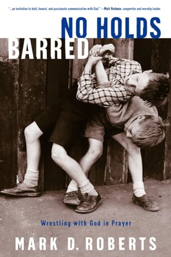 9781578567058: No Holds Barred: Wrestling with God in Prayer