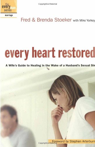 Stock image for Every Heart Restored: A Wife's Guide to Healing in the Wake of a Husband's Sexual Sin (The Every Man Series) for sale by SecondSale