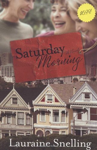 Saturday Morning: A Novel (9781578567881) by Snelling, Lauraine