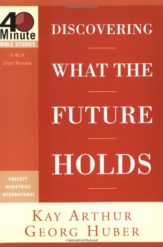 Beispielbild fr Discovering What the Future Holds (40-Minute Bible Studies) zum Verkauf von AwesomeBooks