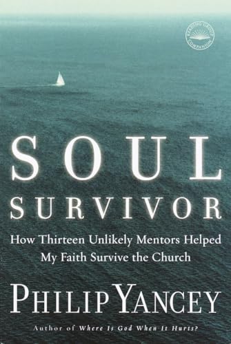 Imagen de archivo de Soul Survivor: How Thirteen Unlikely Mentors Helped My Faith Survive the Church a la venta por Zoom Books Company