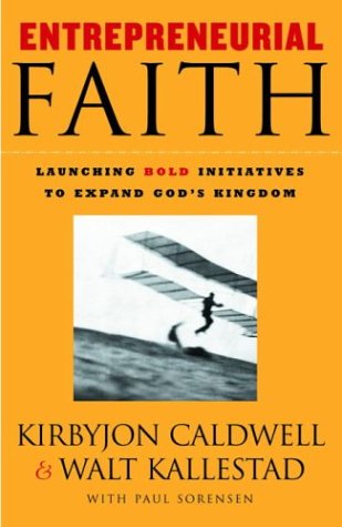 9781578568376: Entrepreneurial Faith: Launching Bold Initiatives to Expand God's Kingdom