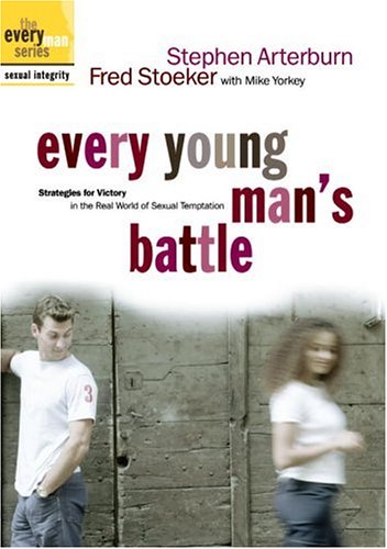 Imagen de archivo de Every Young Mans Battle: Strategies for Victory in the Real World of Sexual Temptation a la venta por Ezekial Books, LLC